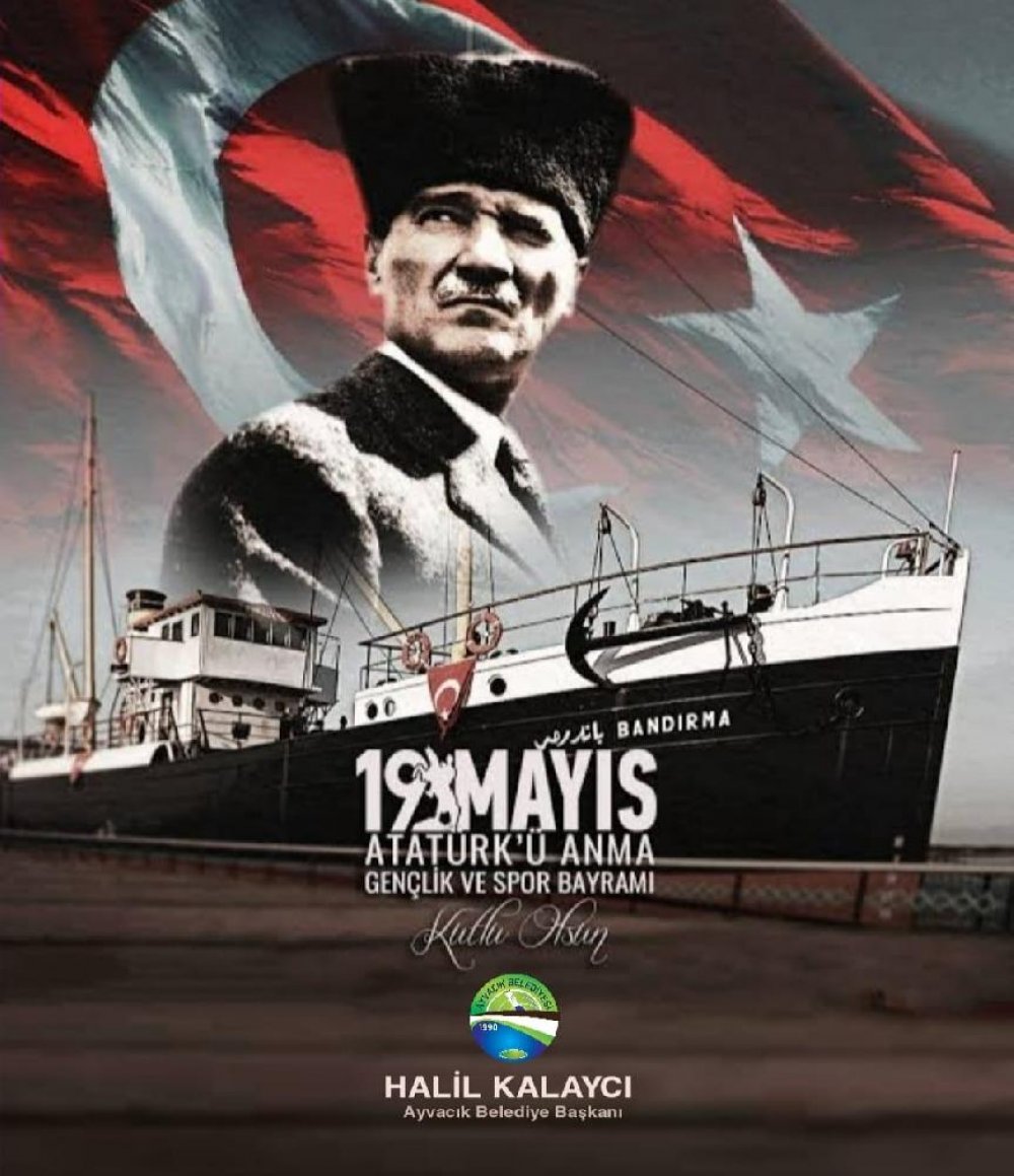 Belediye Başkanımız Sayın Halil Kalaycı’nın 19 Mayıs Atatürk’ü Anma Gençlik Ve Spor Bayramı Kutlama Mesajı